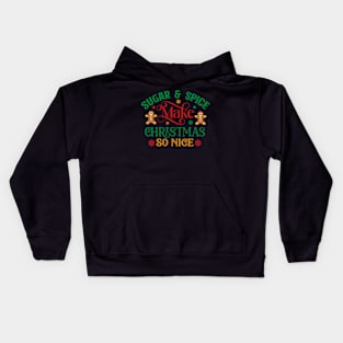 Sugar and spice; Christmas; rhyme; baking; bake; baker; cook; cooking; Xmas; Merry Christmas; cute; funny; humor; Christmas pun Kids Hoodie